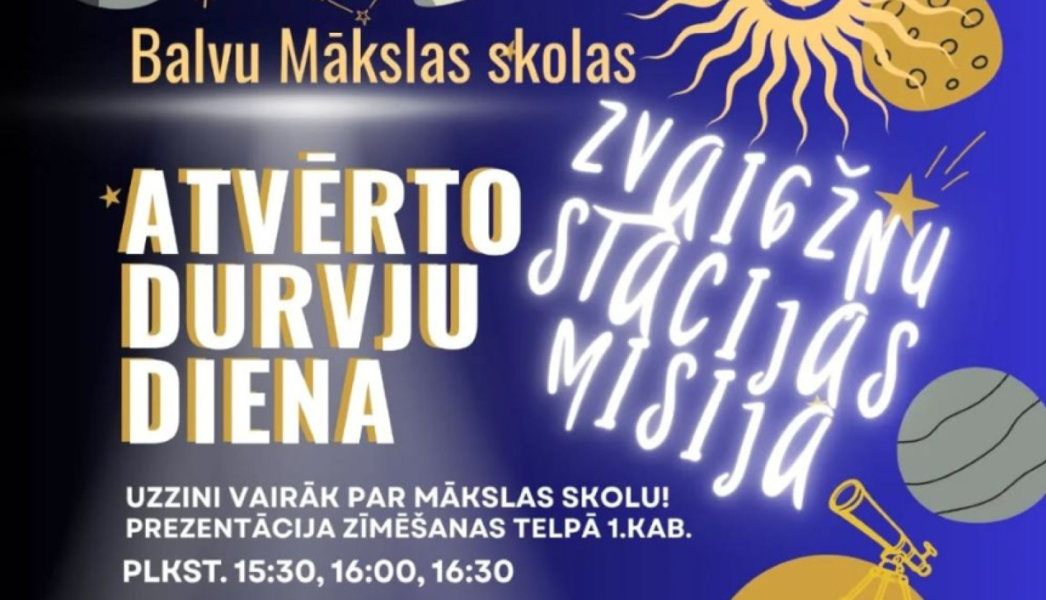 Krāsains plakāts tumši zilā kosmosa tematikā ar planētām, sauli, raķeti un zvaigznēm. Tas reklamē Balvu Mākslas skolas Atvērto durvju dienu “Zvaigžņu stacijā Misijā” 2026. gada 6. maijā no 15:00 līdz 17:00. Apakšā liela gaiša planēta ar staciju nosaukumiem.