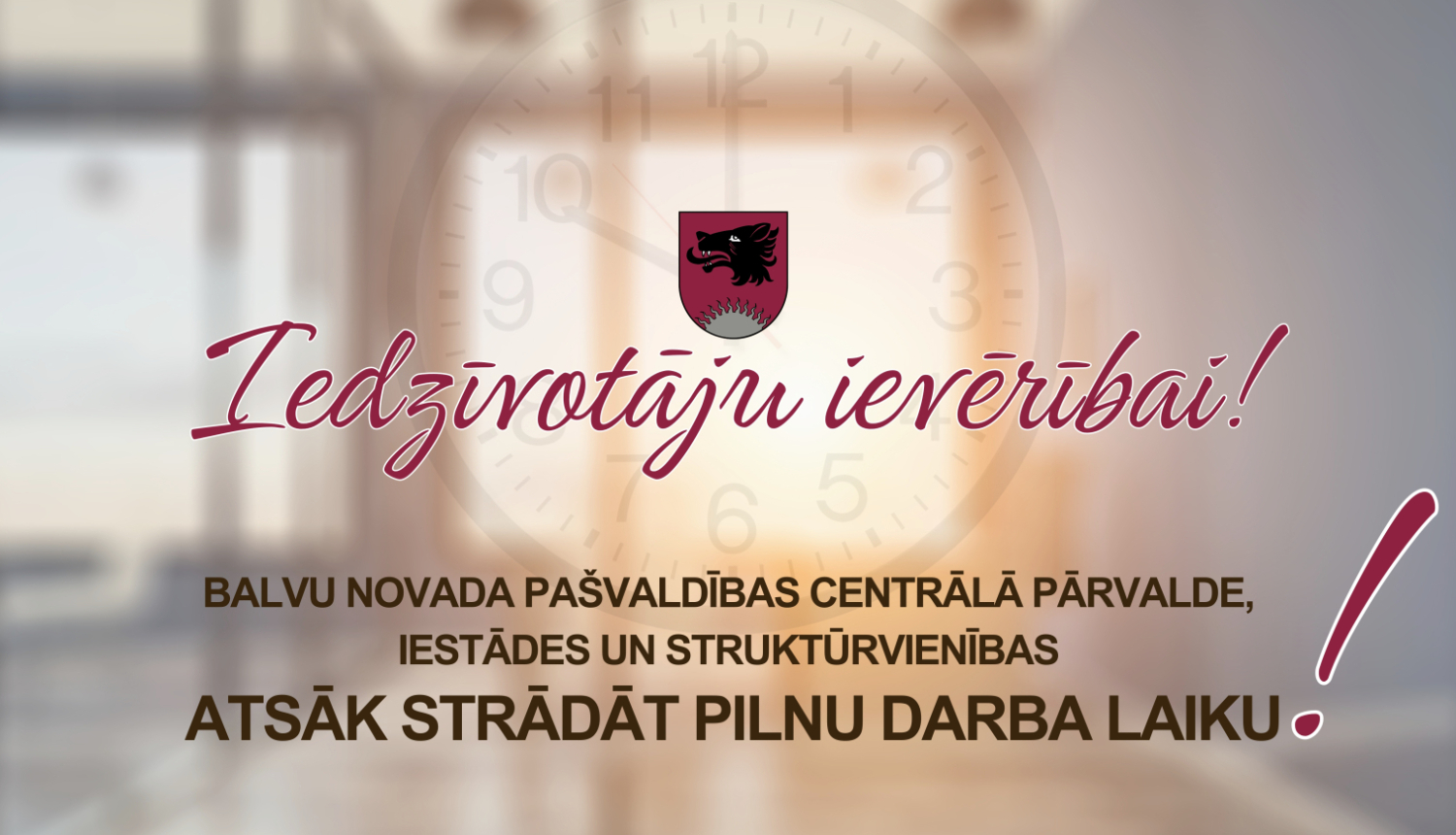 Balvu novada pašvaldības Centrālā pārvalde, iestādes un struktūrvienības atsāk strādāt pilnu darba laiku- pāriet uz piecu dienu darba nedēļu