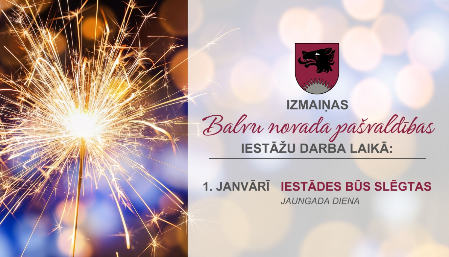 Informējam, ka plānotas izmaiņas Balvu novada pašvaldības iestāžu darba laikā - 1.janvārī iestādes būs slēgtas.