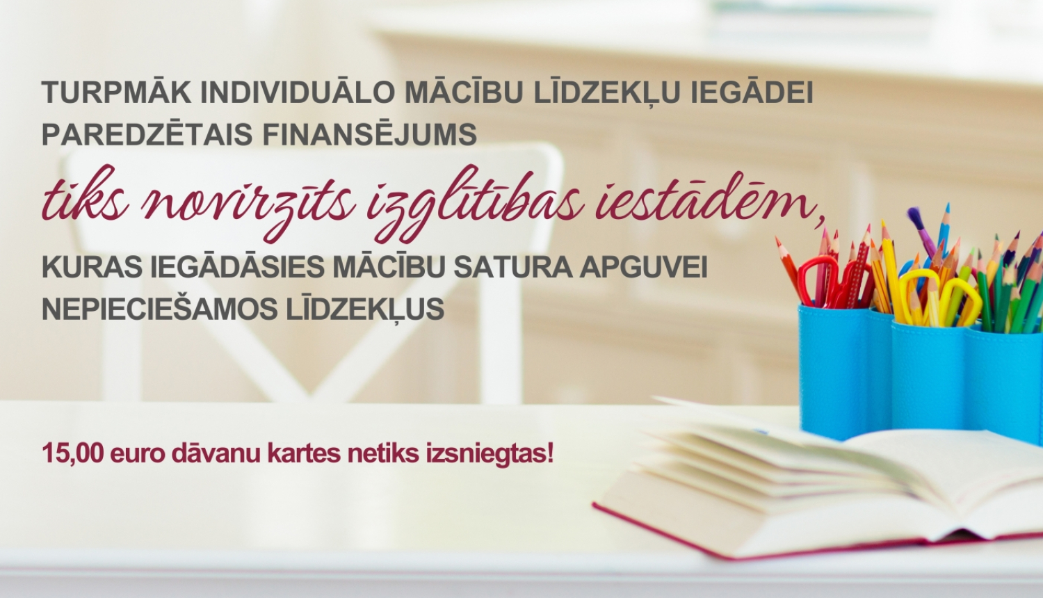 Turpmāk individuālo mācību līdzekļu iegādei paredzētais finansējums tiks novirzīts izglītības iestādēm