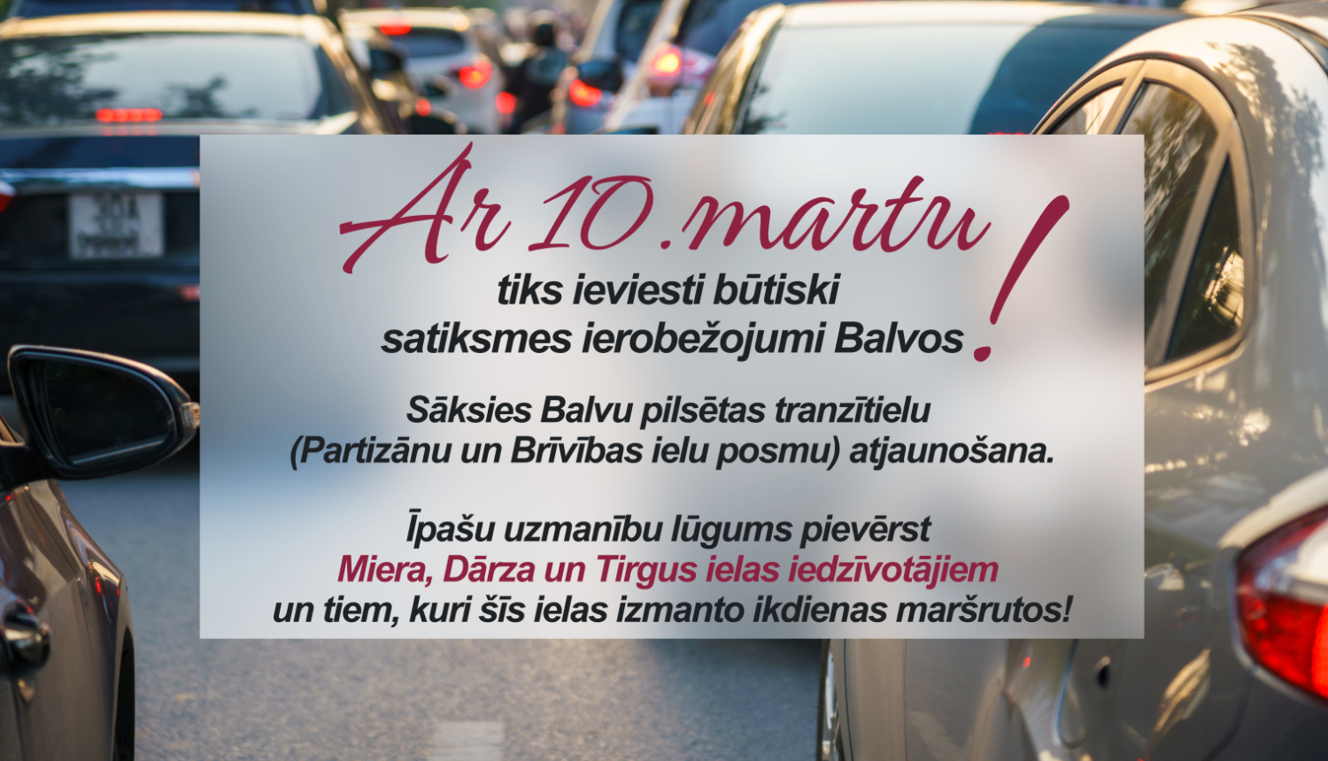 Ar 10.martu būs būtiski satiksmes ierobežojumi Balvos