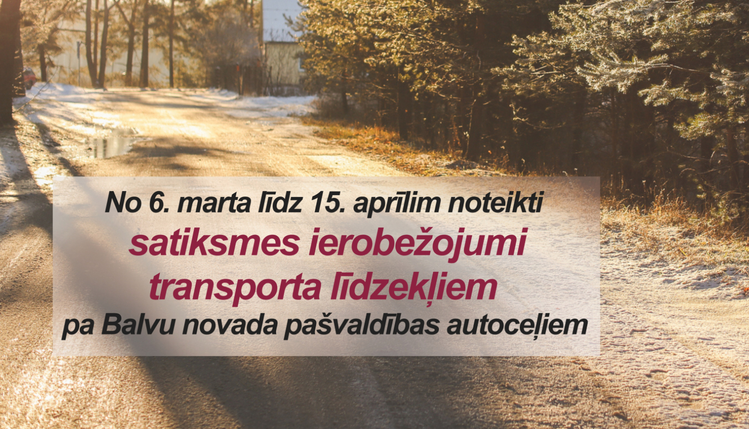 Par transportlīdzekļu satiksmes ierobežošanu uz Balvu novada pašvaldības autoceļiem
