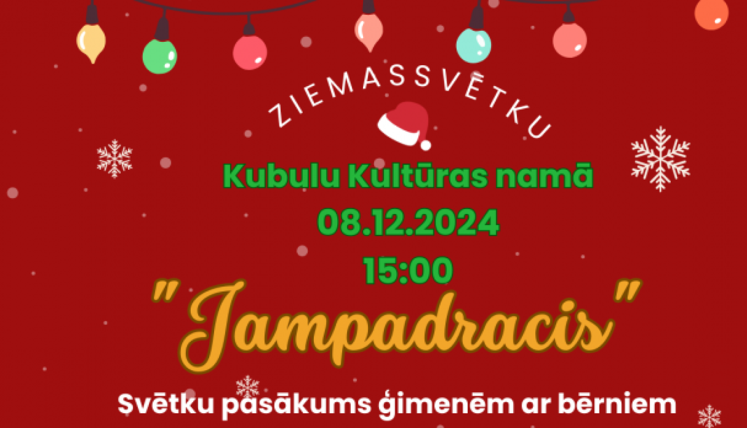 Afiša -  svētku pasākums ģimenēm ar bērniem ''Ziemassvētku jampadracis''