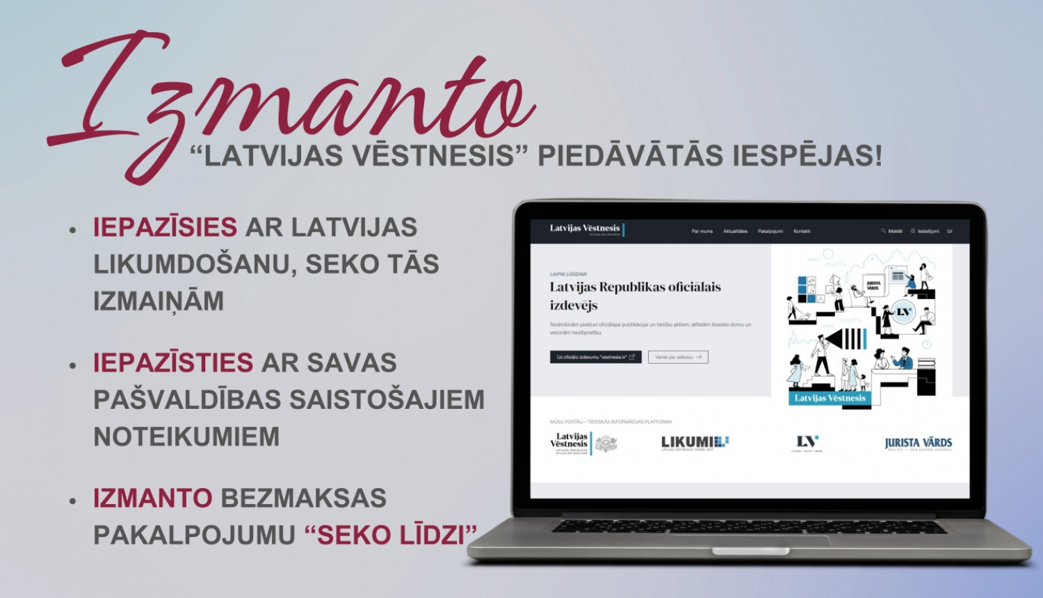Izmanto “Latvijas Vēstnesis” piedāvātās iespējas!