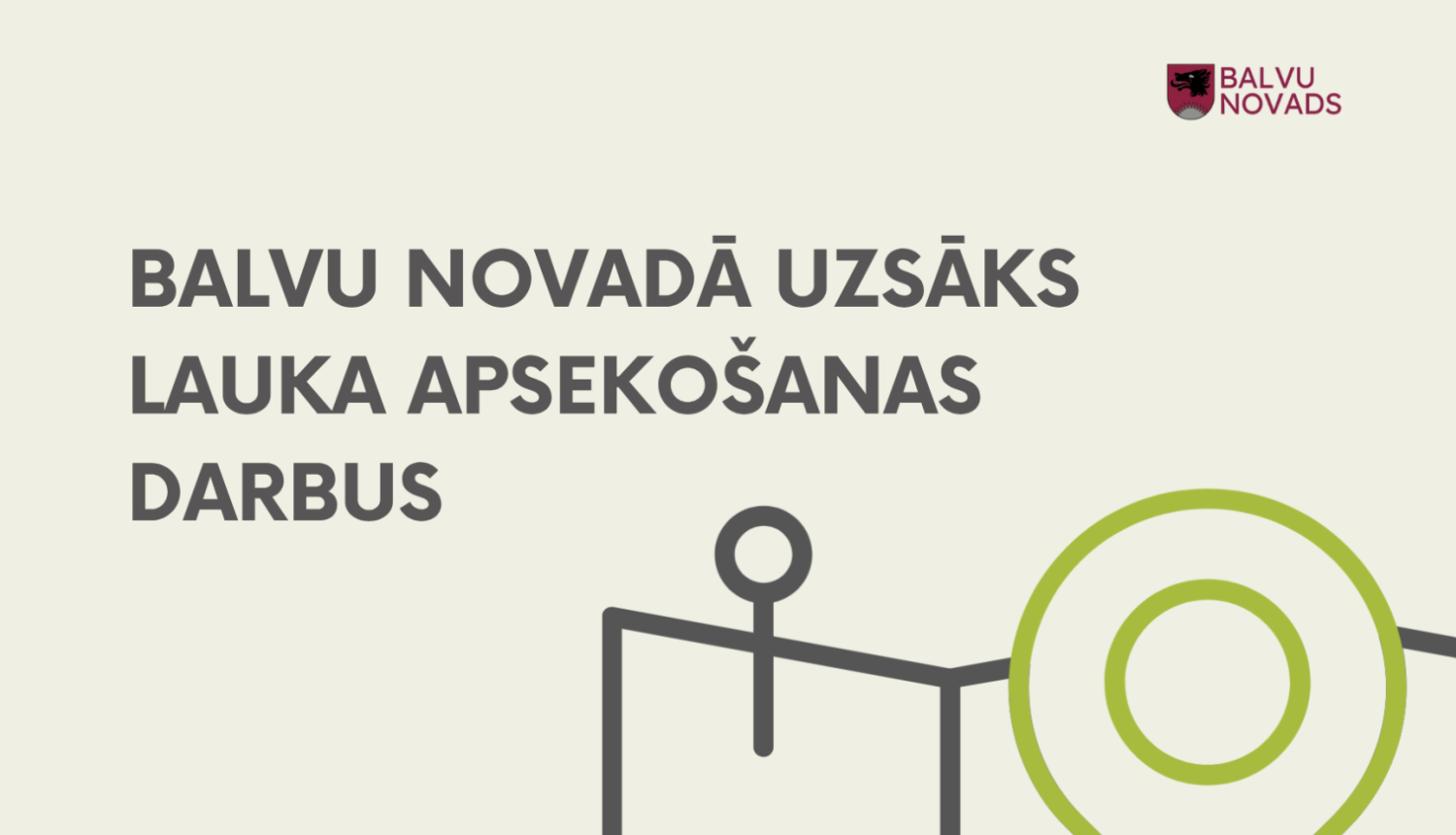 Vizuāli attēlota karte ar lokācijas punktu tajā un virsrakstu ''Balvu novadā uzsāks lauka apsekošanas darbus''