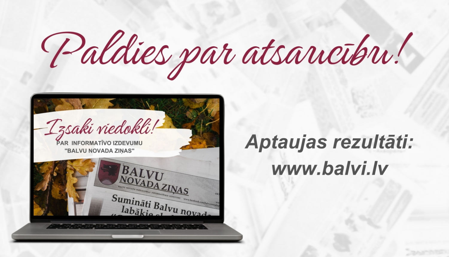 Lasītāji izteikuši viedokli par informatīvo izdevumu “Balvu Novada Ziņas”