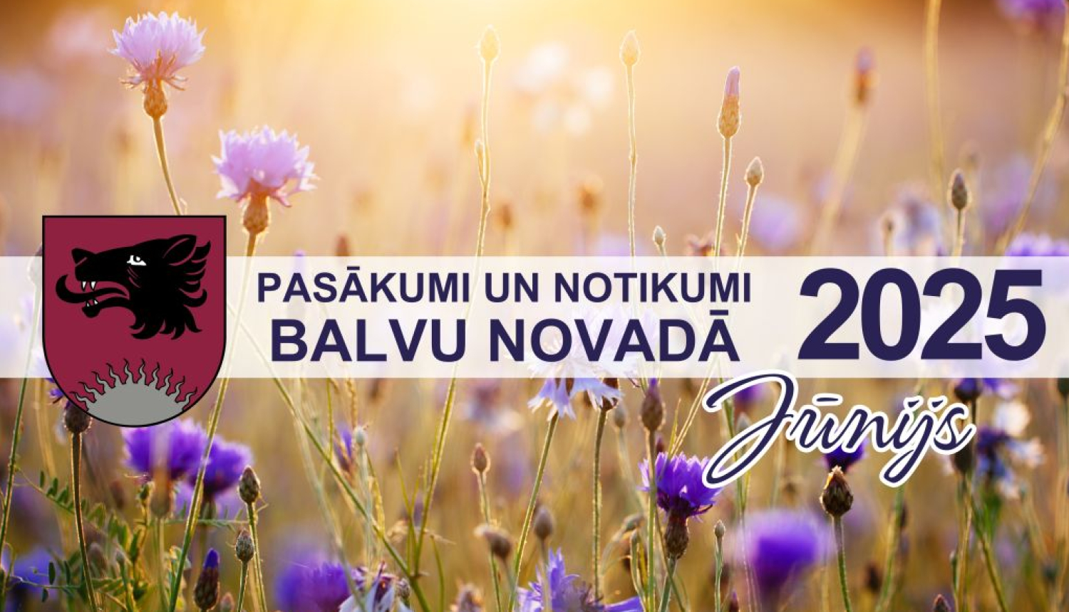 Pasākumi un notikumi Balvu novadā – jūnijs 2025