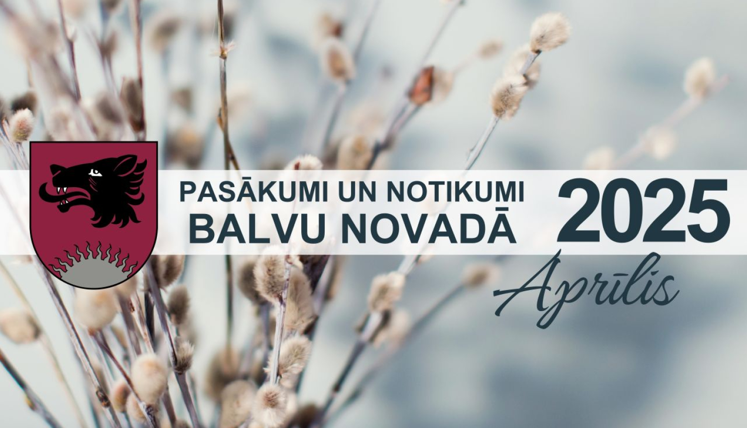 Pasākumi un notikumi Balvu novadā – aprīlis 2025