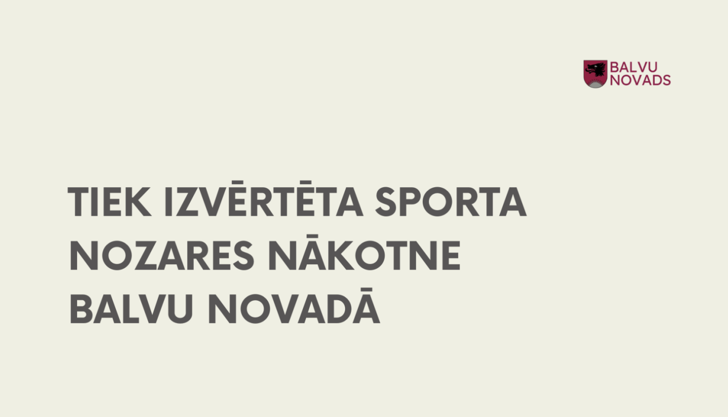 Balvu novada logo un virsraksts ''Tiek izvērtēta sporta nozares nākotne Balvu novadā''
