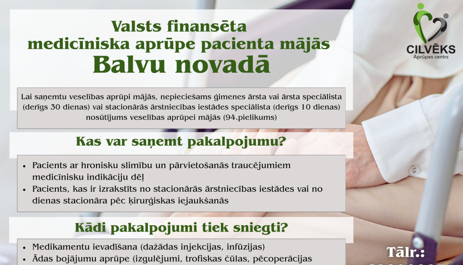 Ievērībai – pacientiem ir iespēja saņemt valsts finansētu medicīnisku aprūpi pacienta mājās!   