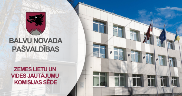 Balvos lems par zemes īpašumu sadali un jaunu projektu uzsākšanu