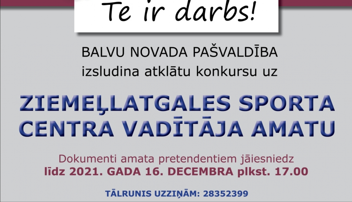 Balvu novada pašvaldība izsludina atklātu konkursu uz ZIEMEĻLATGALES SPORTA CENTRA VADĪTĀJA AMATU uz nenoteiktu laiku