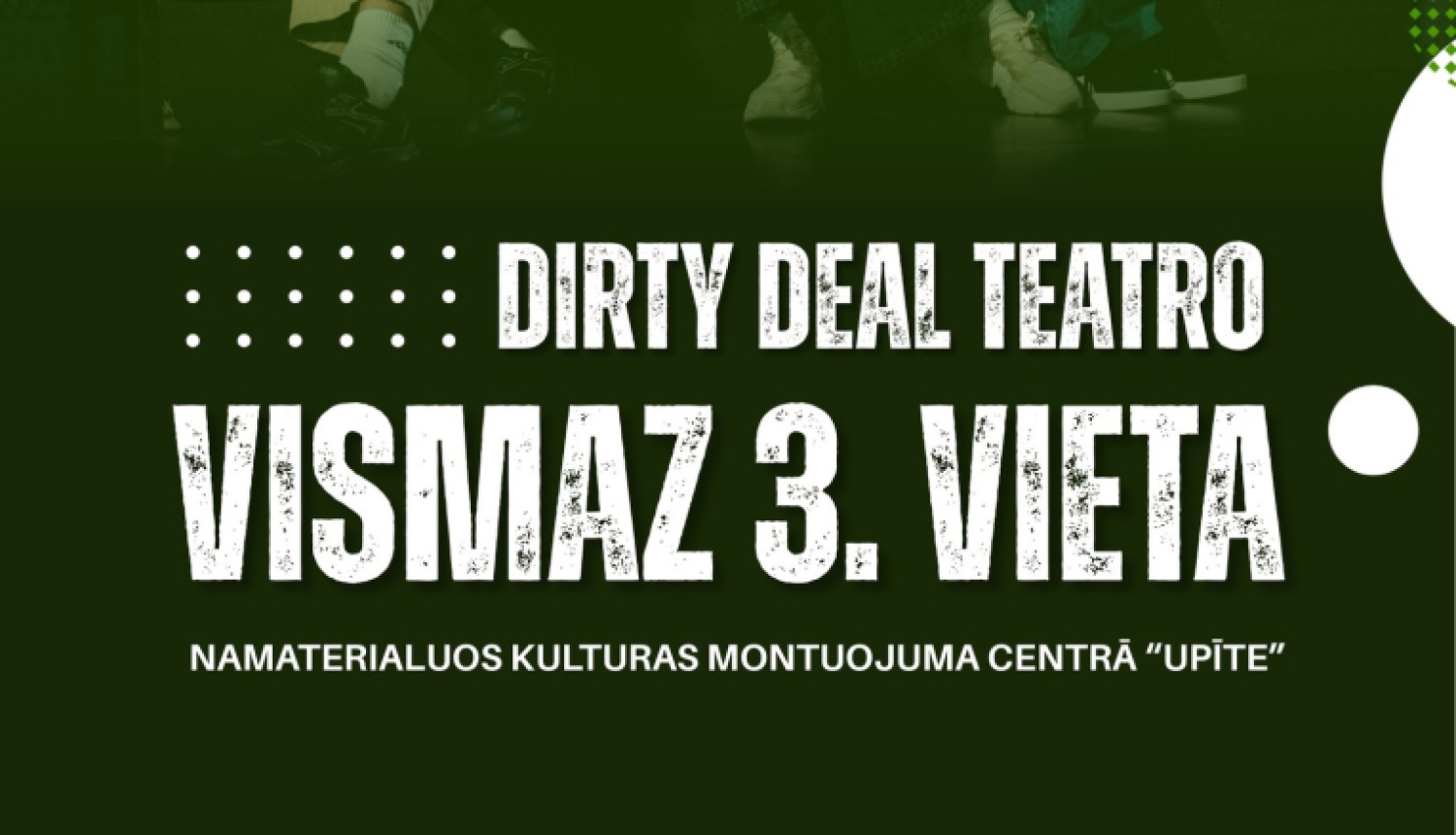 AFIŠA_Dirty Deal Teatro izrāde ''Vismaz 3. vieta''
