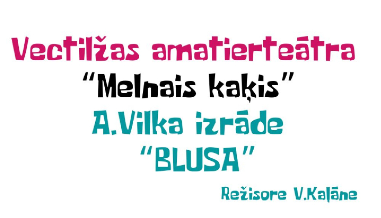 Vectilžas amatierteātra "Melnais kaķis" izrāde 