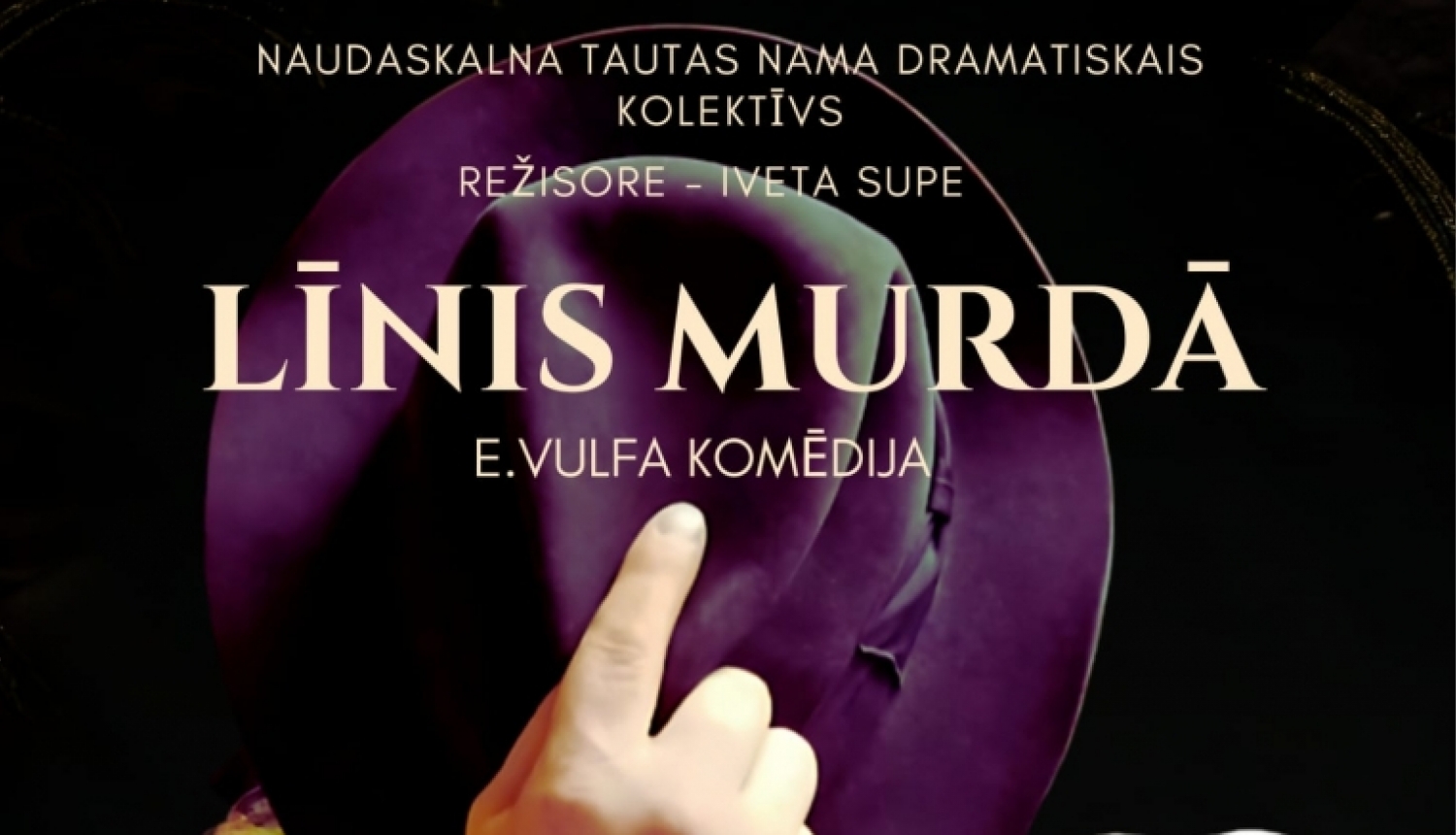 AFIŠA_Naudaskalna dramatiskā kolektīva izrāde ''Līnis murdā''