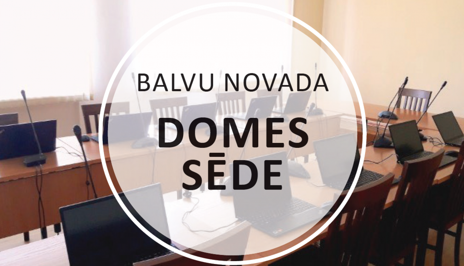 Balvu novada domes ārkārtas sēde 2021.gada 29.decembrī plkst. 10:00