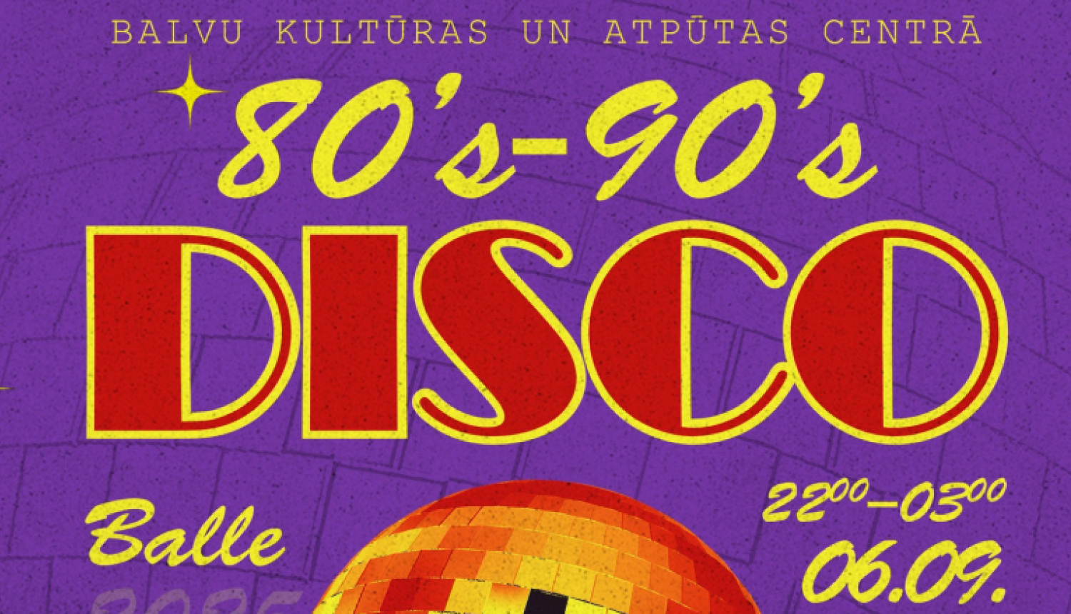 AFIŠA_80’s - 90’s disco balle