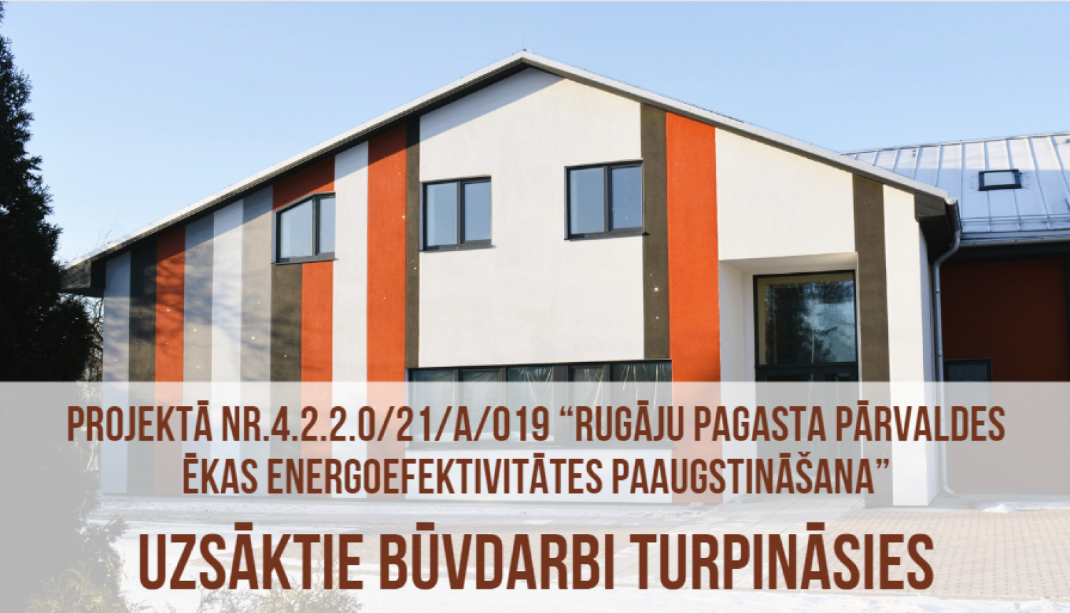 Rugāju pagasta pārvaldes ēkas energoefektivitātes paaugstināšanas būvdarbi turpināsies
