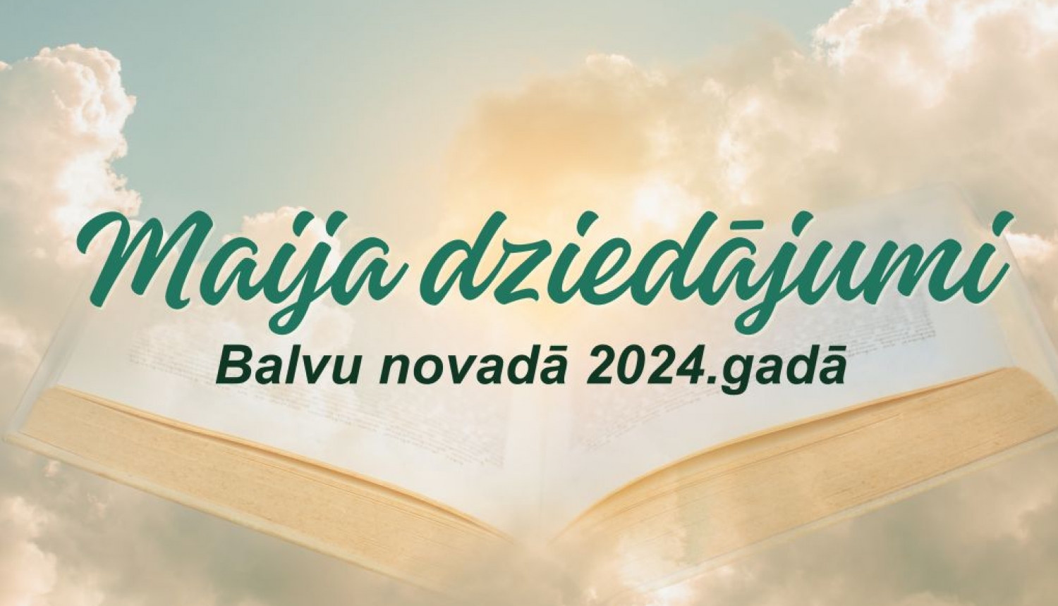 Maija dziedājumi Balvu novadā 2024.gadā