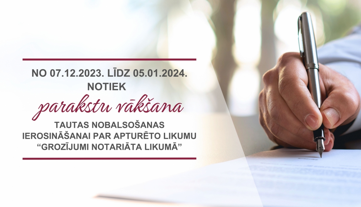 Parakstu vākšana tautas nobalsošanas ierosināšanai  no 2023. gada 7.decembra līdz 2024.gada 5. janvārim  par apturēto likumu “Grozījumi Notariāta likumā”