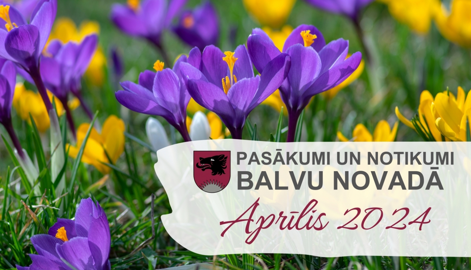 Balvu novada kultūras pasākumu plāns - 2024. gada aprīlis